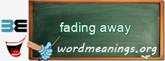 WordMeaning blackboard for fading away